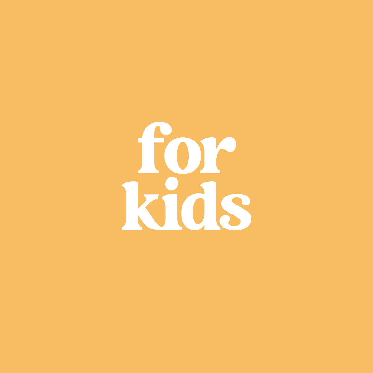 For Kids