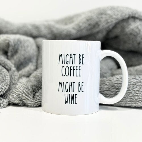 Might be Coffee, Might be Wine Mug