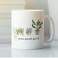 You Grow Girl Mug
